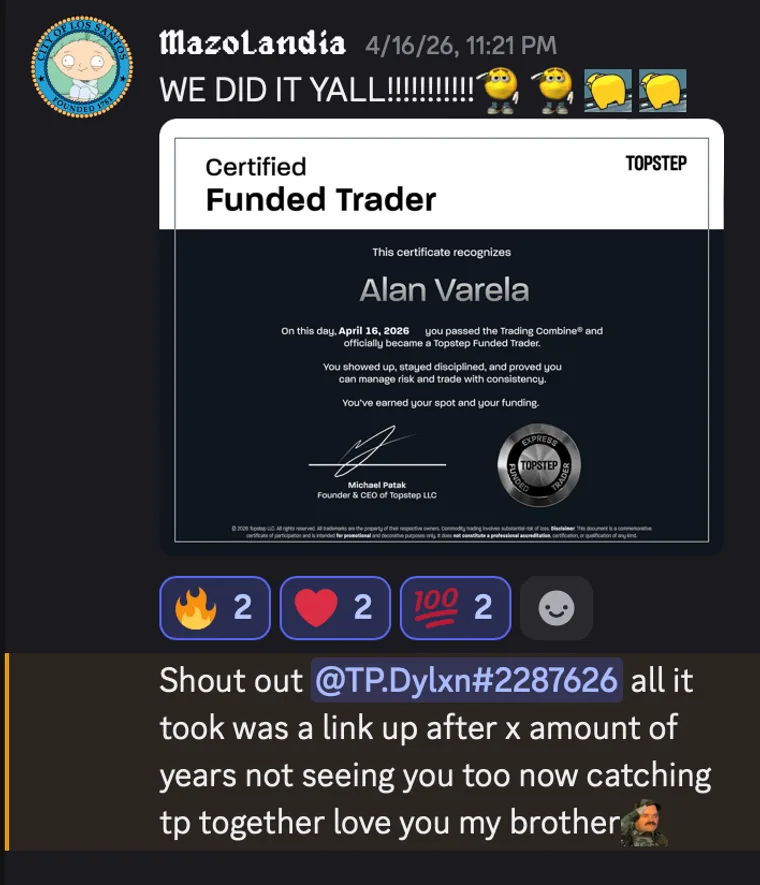 A Discord message from member MazoLandia reading “WE DID IT YALL” alongside a Topstep Certified Funded Trader certificate issued to Alan Varela on April 16, 2026, with a shout-out to TP.Dylxn